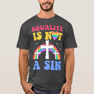 Equality Is Not A Sin Gay Christian Ally Jesus Cro T-Shirt