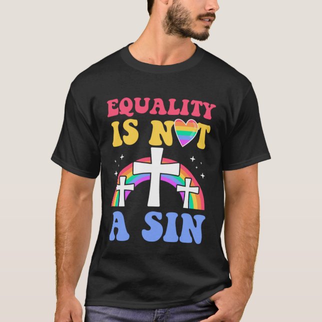Equality Is Not A Sin Gay Christian Ally Jesus Cro T-Shirt (Front)