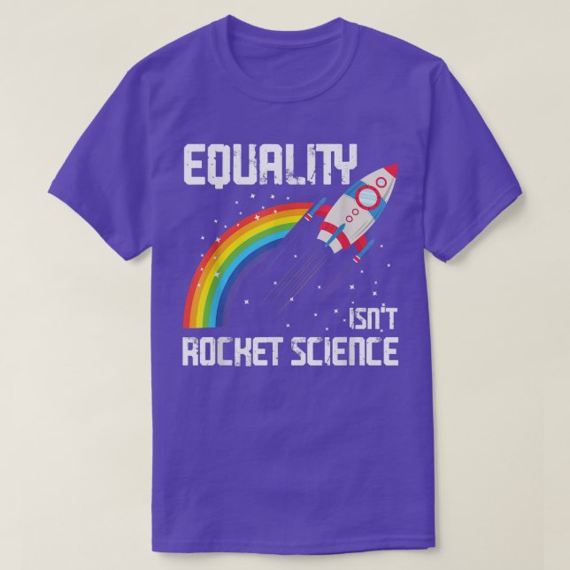 Equality Is Not Rocket Science LGBT  T-Shirt (Design Front)