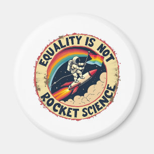 Equality Is Not Rocket Science LGBTQ Feminism  Magnet