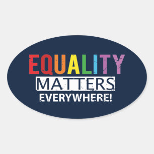 Equality Matters Everywhere Equal Rights Oval Sticker