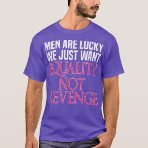 Equality Not RevengeWomen Rights & Liberation Femi T-Shirt