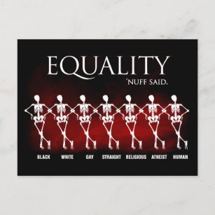 Equality. 'Nuff said. Postcard