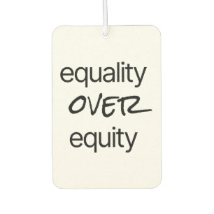 Equality Over Equity Air Freshener