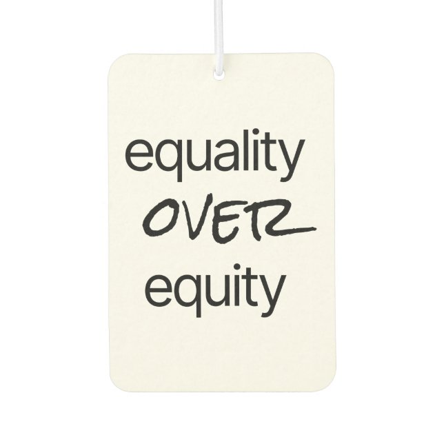 Equality Over Equity Air Freshener (Front)