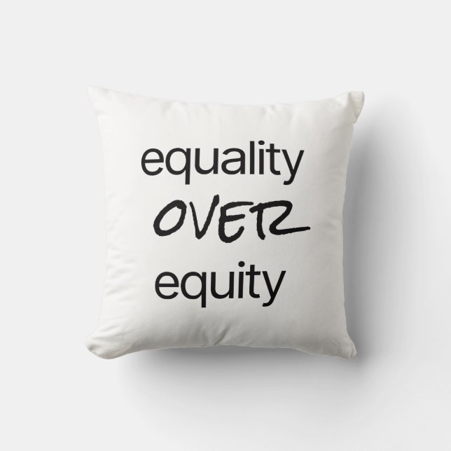Equality Over Equity Throw Pillow (Front)