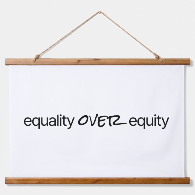 Equality Over Equity Wood Topped Wall Tapestry (Front)