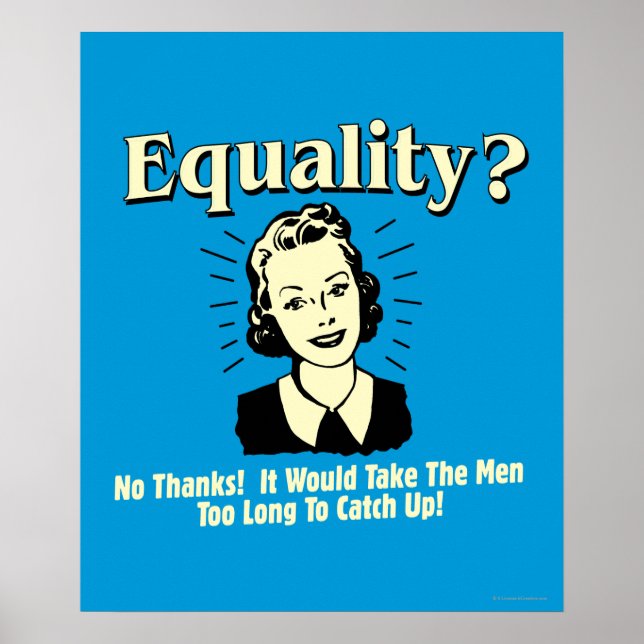 Equality: Take Men Too Long Catch Up Poster (Front)