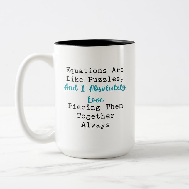 Equations Like Puzzles Love Piecing Them Together Two-Tone Coffee Mug (Left)