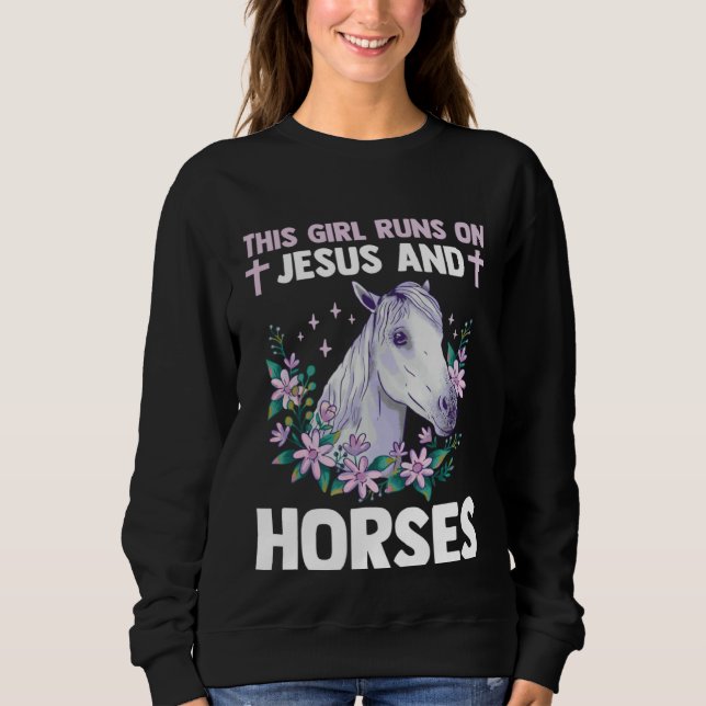 Equestrian Christian This Girl Runs On Jesus And H Sweatshirt (Front)