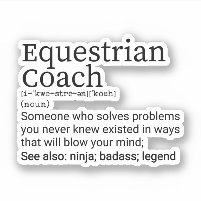 Equestrian Coach Definition Funny Equestrian Coach (Front)