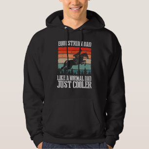 Equestrian Dad Like A Normal Dad Just Cooler Horse Hoodie