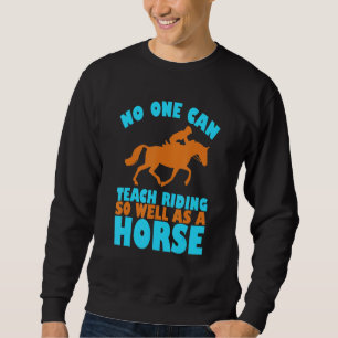 Equestrian For Women No One Can Teach Riding Hors Sweatshirt