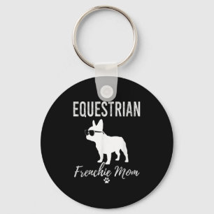 Equestrian Frenchie Mom Funny Horseback Riding Gif Key Ring