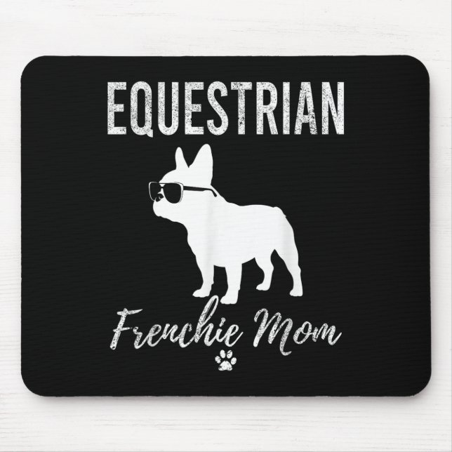 Equestrian Frenchie Mum Funny Horseback Riding Gif Mouse Pad (Front)