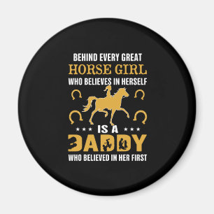 Equestrian Gift Behind Every Great Horse Girl Magnet