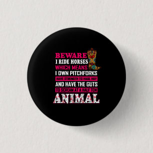 Equestrian Gift Beware I Ride Horses 3 Cm Round Badge