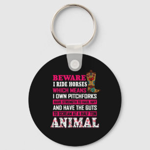 Equestrian Gift Beware I Ride Horses Key Ring