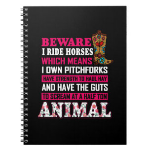 Equestrian Gift   Beware I Ride Horses Notebook