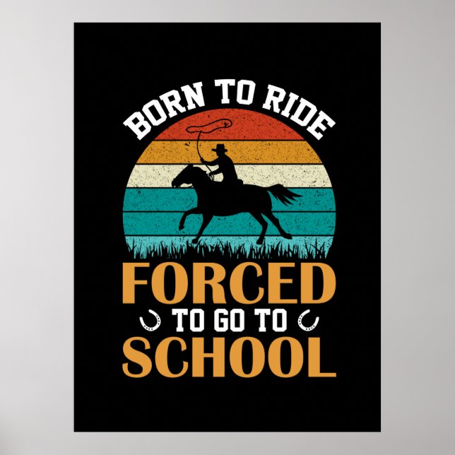 Equestrian Gift | Born To Ride Forced Poster (Front)