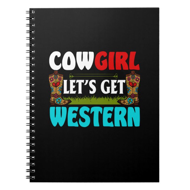 Equestrian Gift | Cowgirl Lets Get Western Notebook (Front)