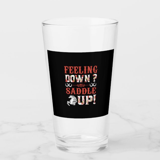 Equestrian Gift | Feeling Down Saddle Up Glass (Front)