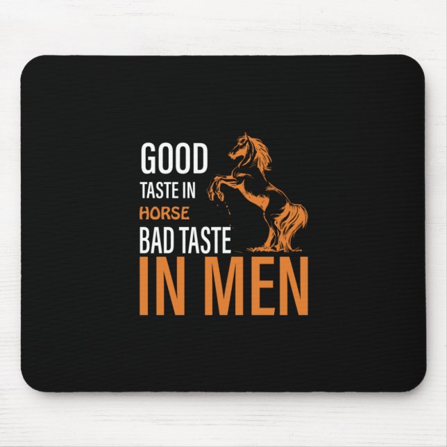 Equestrian Gift | Good Taste In Horse Mouse Pad (Front)