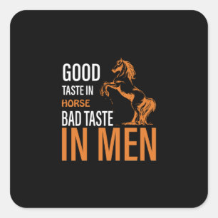Equestrian Gift   Good Taste In Horse Square Sticker