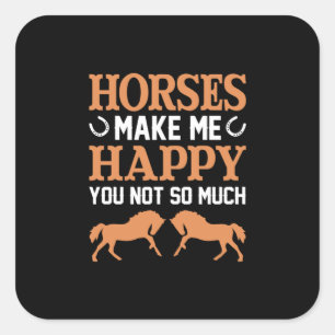 Equestrian Gift Horses Make Me Happy Square Sticker