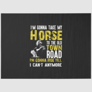 Equestrian Gift I Am Gonna Take My Horse Tissue Paper
