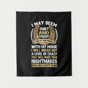 Equestrian Gift I May Seem Quiet Tapestry