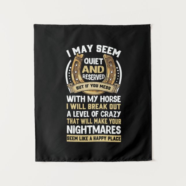 Equestrian Gift | I May Seem Quiet Tapestry (Front)
