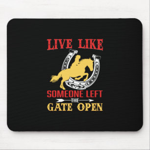 Equestrian Gift Live Like Someone Left Mouse Pad