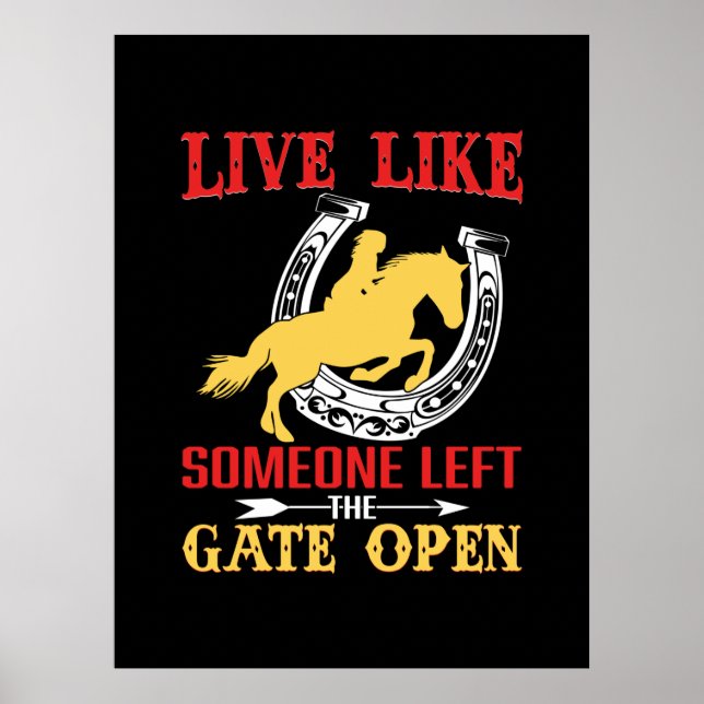 Equestrian Gift | Live Like Someone Left Poster (Front)