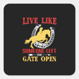 Equestrian Gift Live Like Someone Left Square Sticker