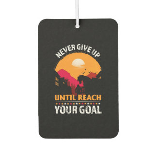 Equestrian Gift | Never Give Up Until Reach Car Air Freshener