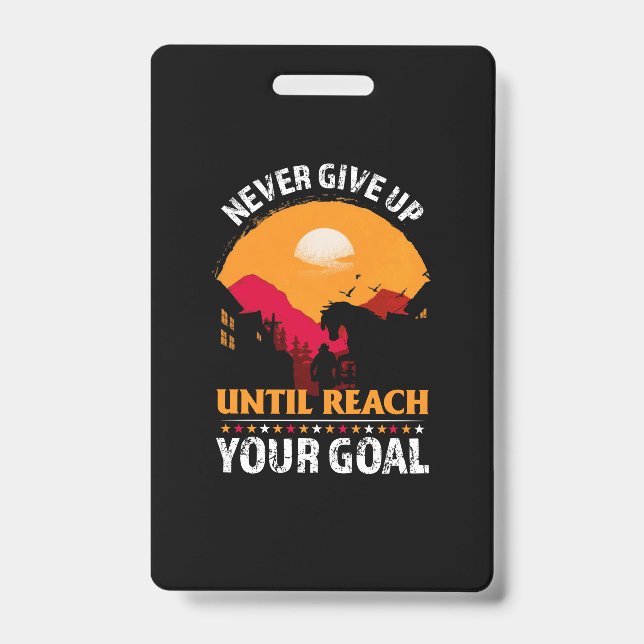 Equestrian Gift | Never Give Up Until Reach ID Badge (Front)