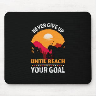 Equestrian Gift Never Give Up Until Reach Mouse Pad