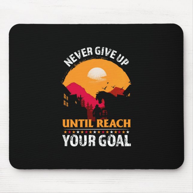 Equestrian Gift | Never Give Up Until Reach Mouse Pad (Front)