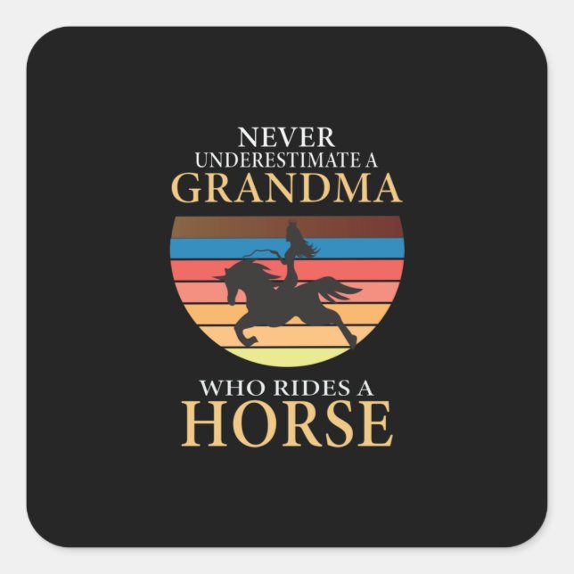Equestrian Gift | Never Underestimate A Grandma Square Sticker (Front)
