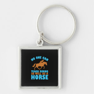 Equestrian Gift No One Can Teach Riding Key Ring