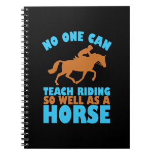 Equestrian Gift No One Can Teach Riding Notebook