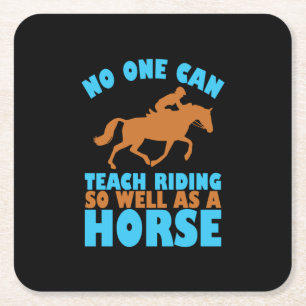 Equestrian Gift No One Can Teach Riding Square Paper Coaster