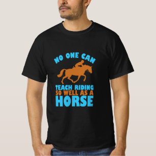 Equestrian Gift No One Can Teach Riding T-Shirt