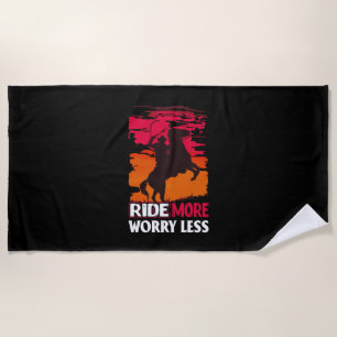 Equestrian Gift Ride More Worry Less Beach Towel