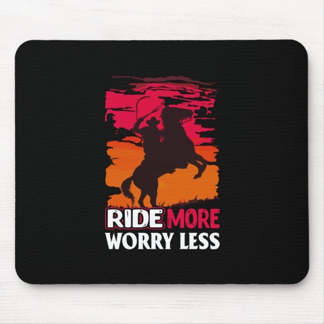 Equestrian Gift | Ride More Worry Less Mouse Pad (Front)