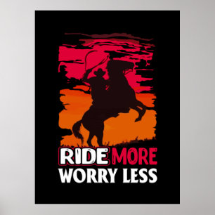 Equestrian Gift   Ride More Worry Less Poster