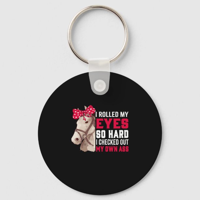 Equestrian Gift | Rolled My Eyes So Hard Key Ring (Front)