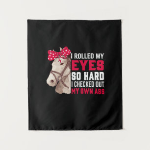 Equestrian Gift Rolled My Eyes So Hard Tapestry