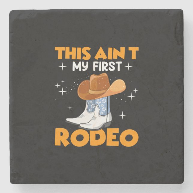 Equestrian Gift | This Aint My First Rodeo Stone Coaster (Front)